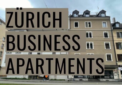 Business Apartments in Zürich: Jetzt melden!